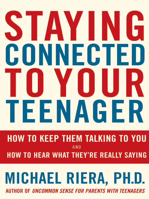 Title details for Staying Connected to Your Teenager by Michael Riera - Available